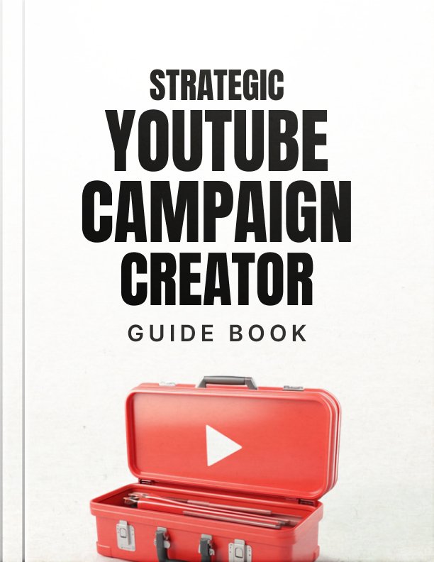 Strategic YouTube Campaign Creator Guide